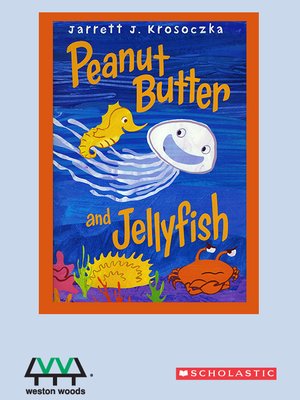 cover image of Peanut Butter and Jellyfish